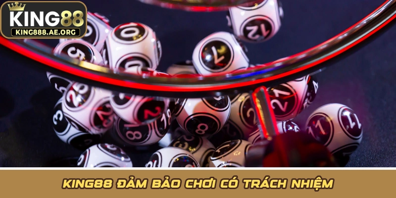 KING88 đảm bảo chơi có trách nhiệm